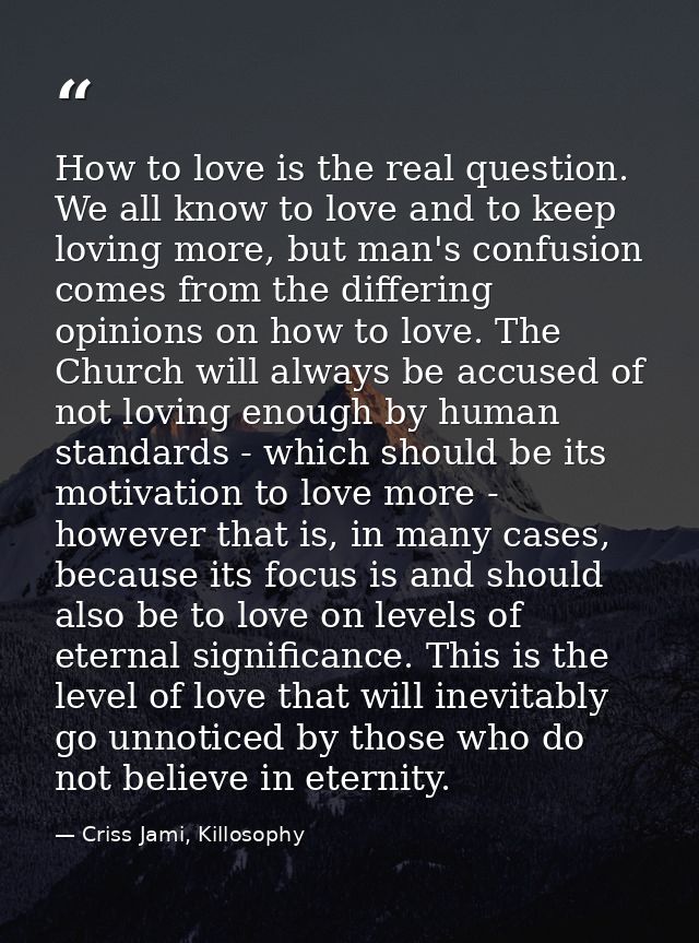 How to love is the real question. We all know to love and to keep loving more, but man's confusion comes from the differ — Criss Jami, Killosophy