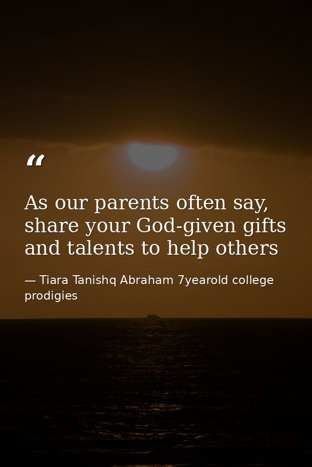 As our parents often say, share your God-given gifts and talents to help others — Tiara Tanishq Abraham 7yearold college prodigies