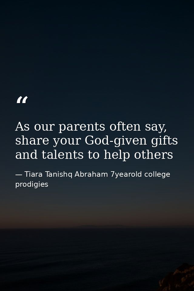 As our parents often say, share your God-given gifts and talents to help others — Tiara Tanishq Abraham 7yearold college prodigies