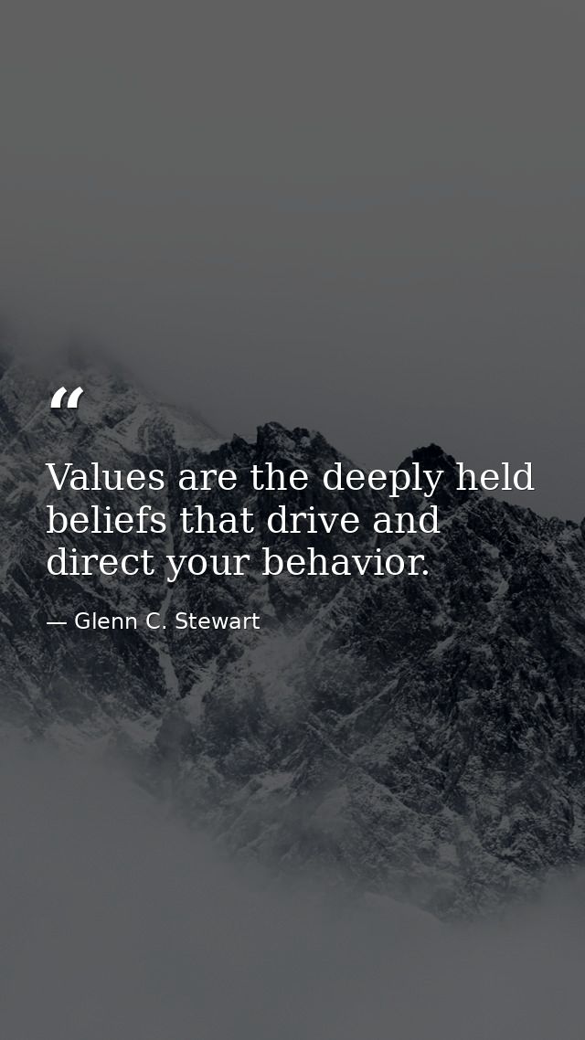 Values are the deeply held beliefs that drive and direct your behavior. — Glenn C. Stewart
