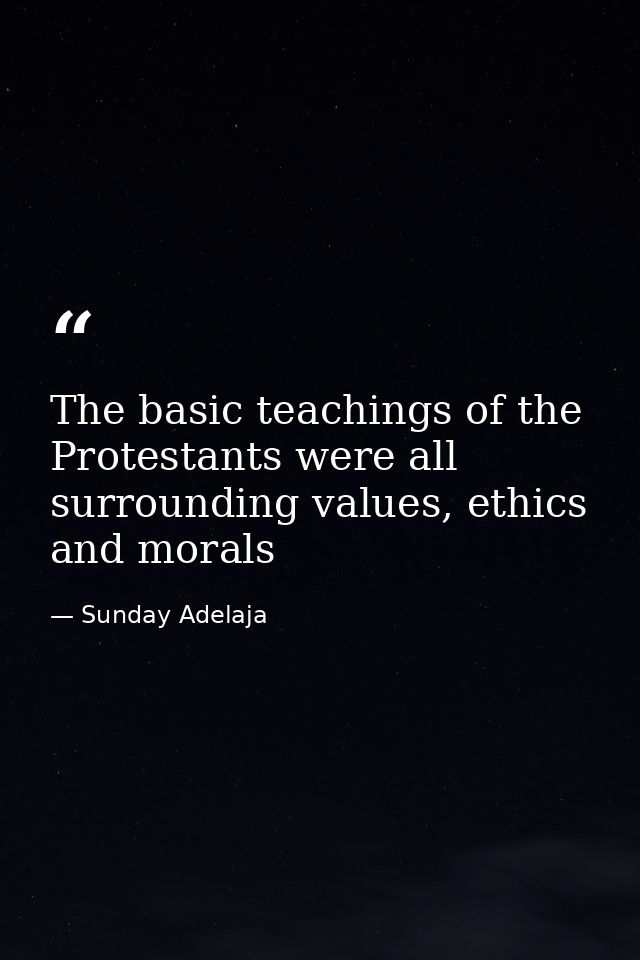 The basic teachings of the Protestants were all surrounding values, ethics and morals — Sunday Adelaja