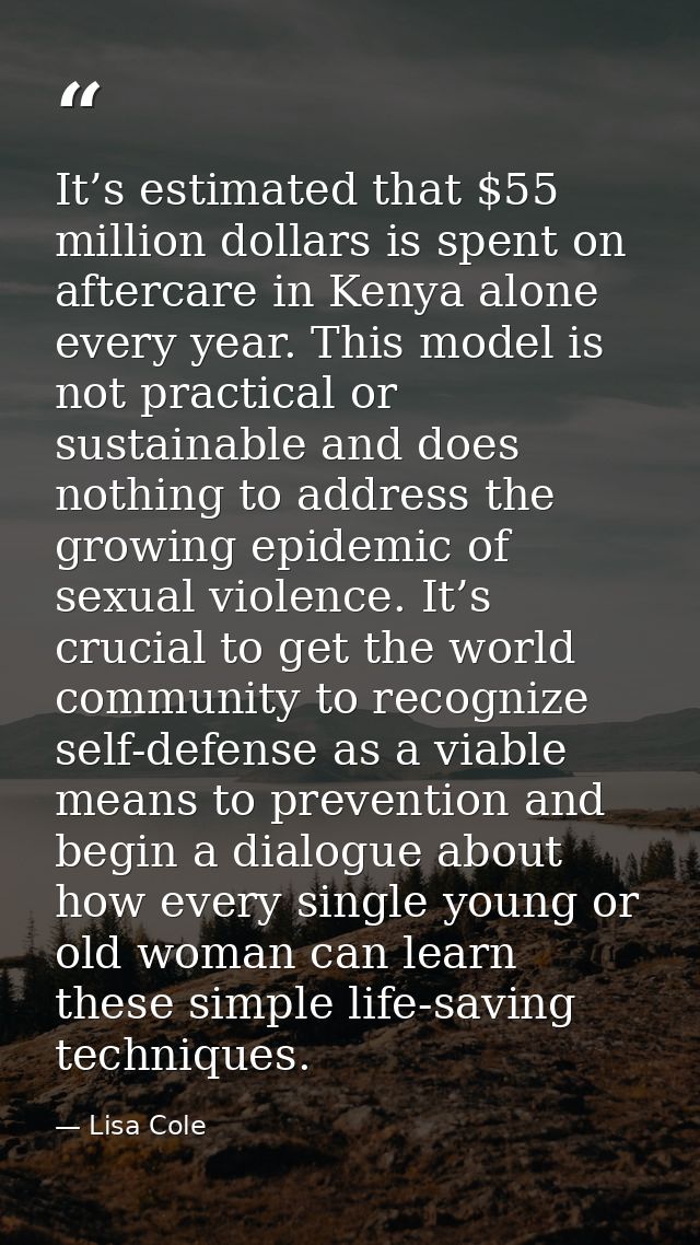 It’s estimated that $55 million dollars is spent on aftercare in Kenya alone every year. This model is not practical or  — Lisa Cole