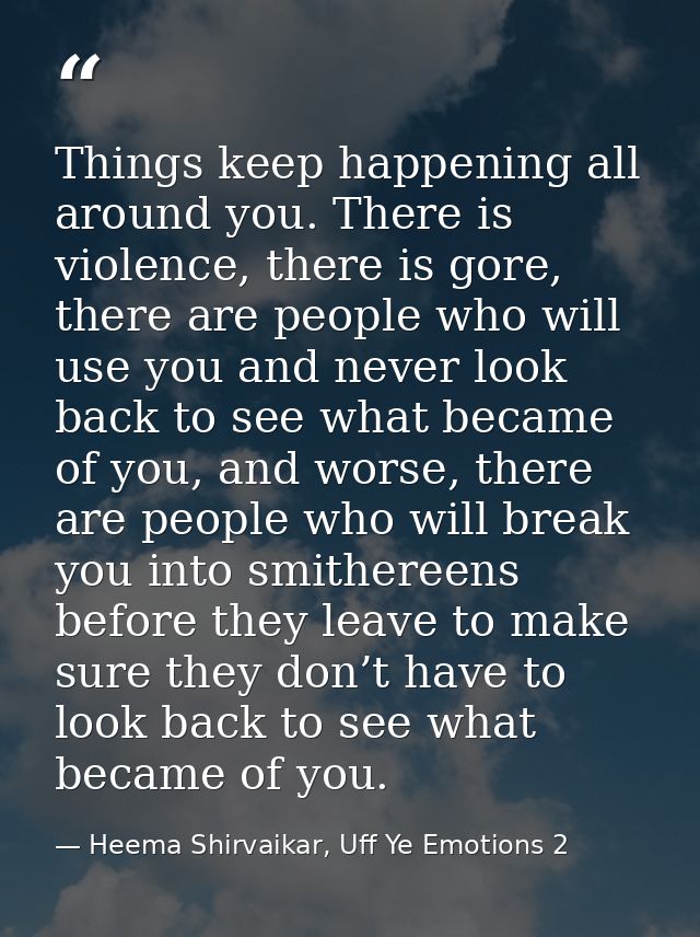 Things keep happening all around you. There is violence, there is gore, there are people who will use you and never look — Heema Shirvaikar, Uff Ye Emotions 2