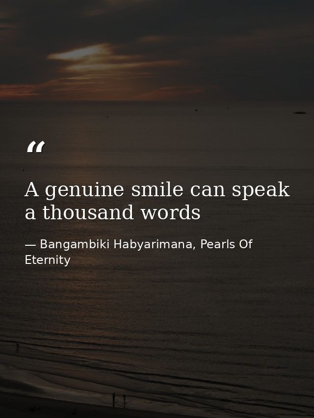 A genuine smile can speak a thousand words — Bangambiki Habyarimana, Pearls Of Eternity