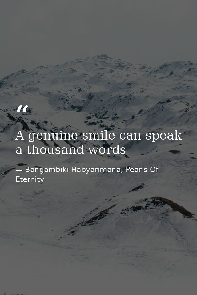 A genuine smile can speak a thousand words — Bangambiki Habyarimana, Pearls Of Eternity