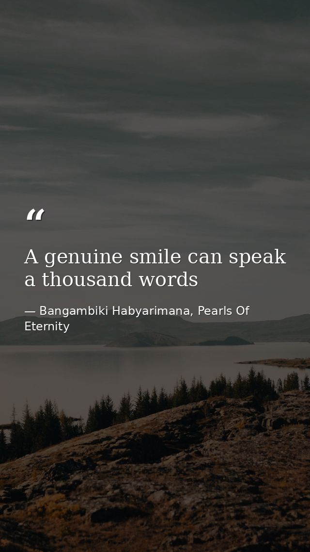 A genuine smile can speak a thousand words — Bangambiki Habyarimana, Pearls Of Eternity