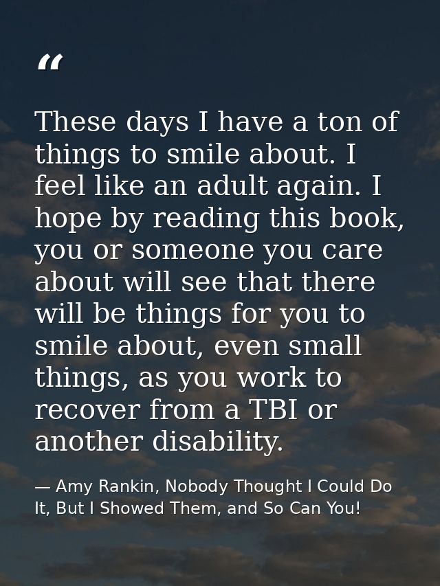 These days I have a ton of things to smile about. I feel like an adult again. I hope by reading this book, you or someon — Amy Rankin, Nobody Thought I Could Do It, But I Showed Them, and So Can You!