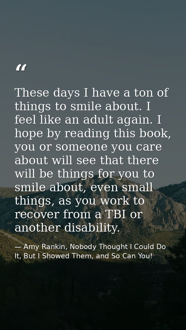 These days I have a ton of things to smile about. I feel like an adult again. I hope by reading this book, you or someon — Amy Rankin, Nobody Thought I Could Do It, But I Showed Them, and So Can You!