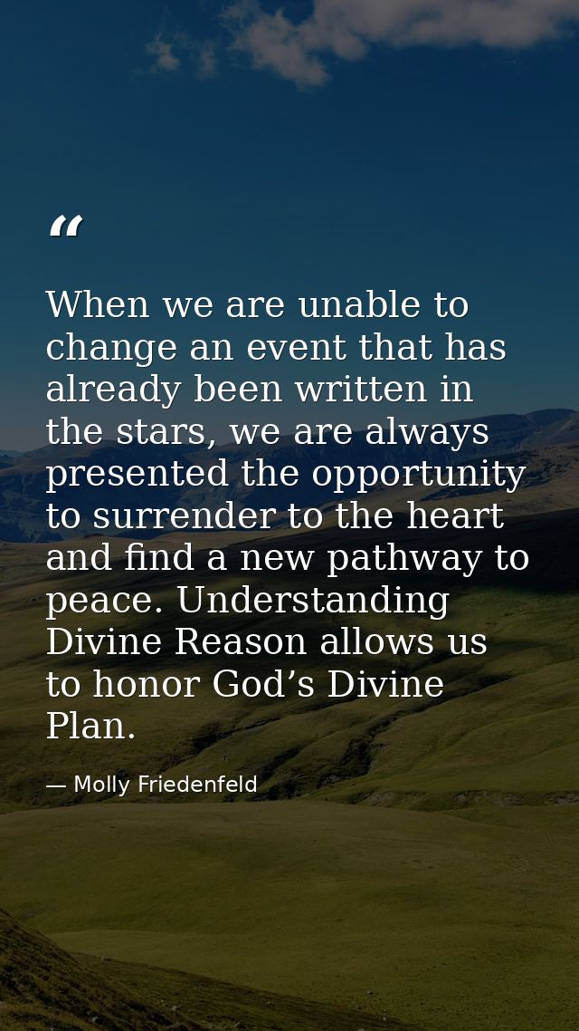 When we are unable to change an event that has already been written in the stars, we are always presented the opportunit — Molly Friedenfeld