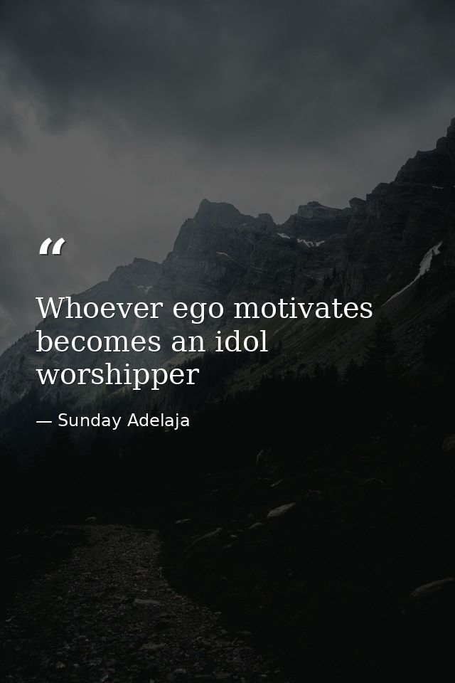 Whoever ego motivates becomes an idol worshipper — Sunday Adelaja