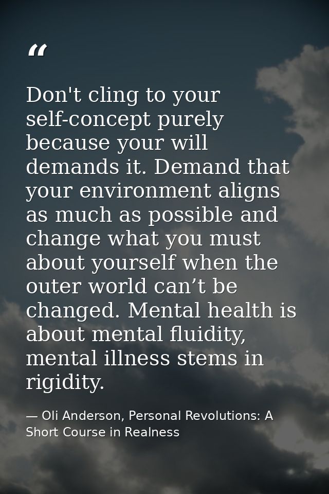 Don't cling to your self-concept purely because your will demands it. Demand that your environment aligns as much as pos — Oli Anderson, Personal Revolutions: A Short Course in Realness