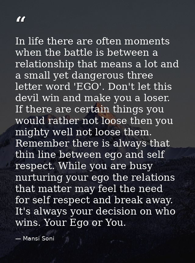 In life there are often moments when the battle is between a relationship that means a lot and a small yet dangerous thr — Mansi Soni