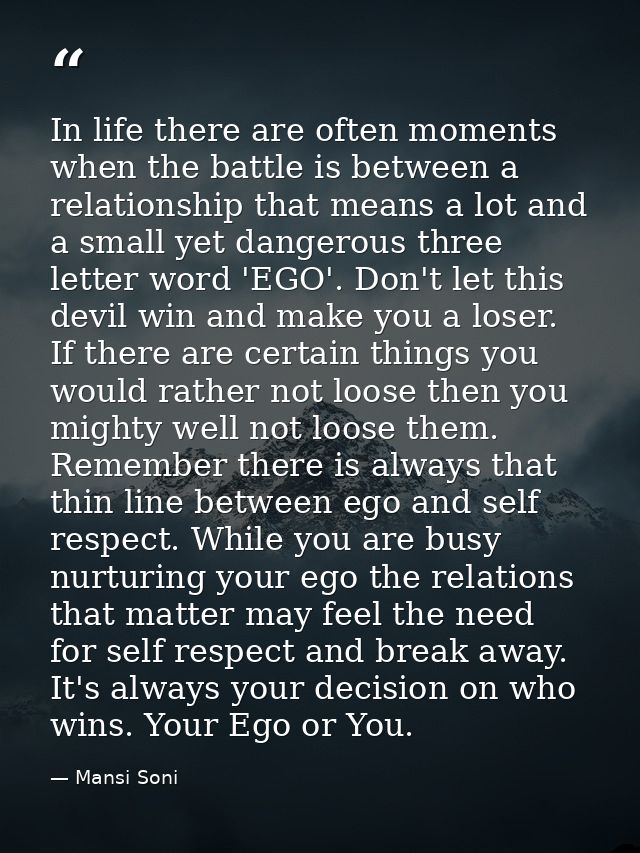 In life there are often moments when the battle is between a relationship that means a lot and a small yet dangerous thr — Mansi Soni