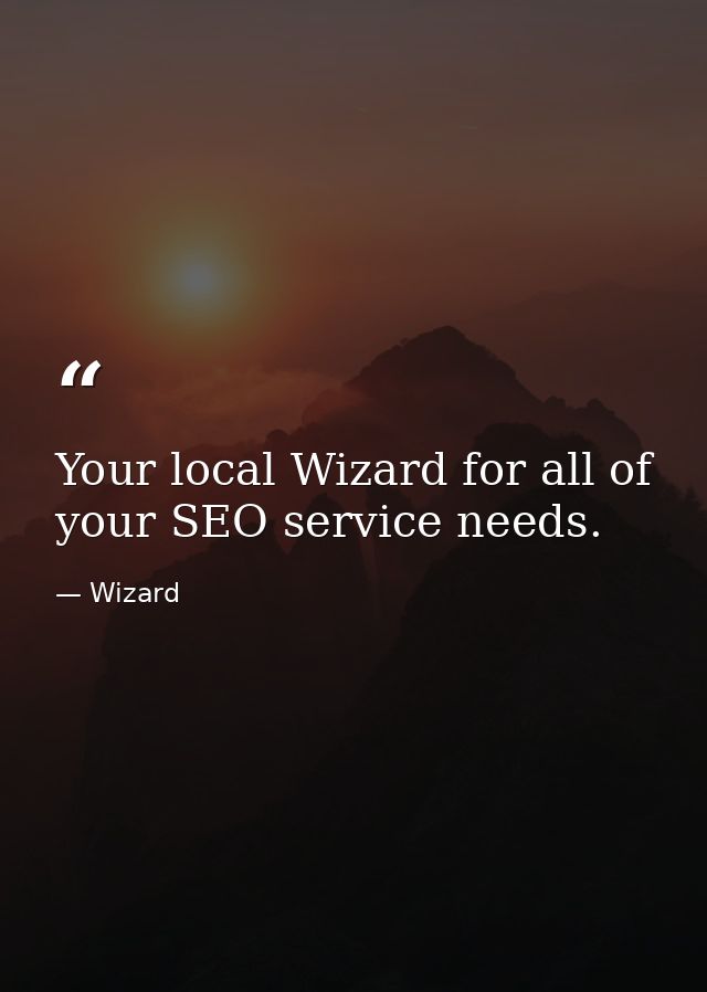 Your local Wizard for all of your SEO service needs. — Wizard
