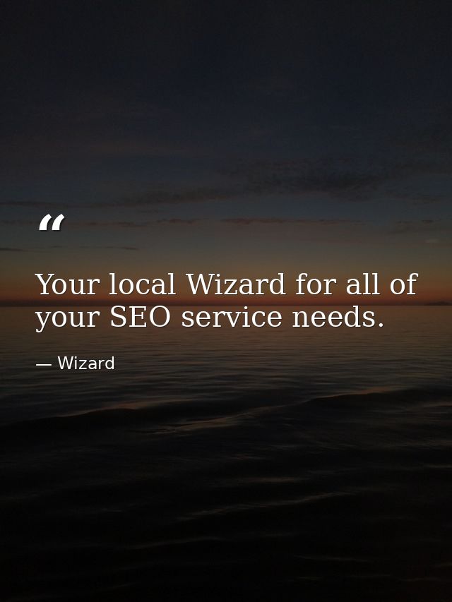 Your local Wizard for all of your SEO service needs. — Wizard