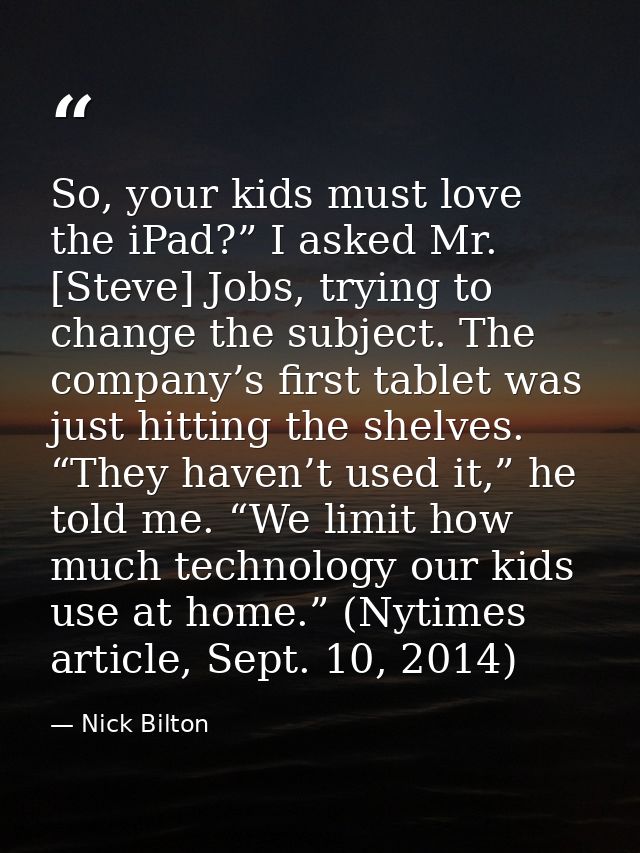 So, your kids must love the iPad?” I asked Mr. [Steve] Jobs, trying to change the subject. The company’s first tablet wa — Nick Bilton