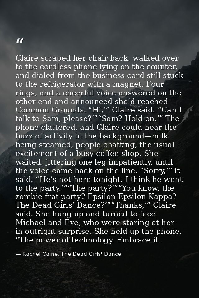 Claire scraped her chair back, walked over to the cordless phone lying on the counter, and dialed from the business card — Rachel Caine, The Dead Girls' Dance