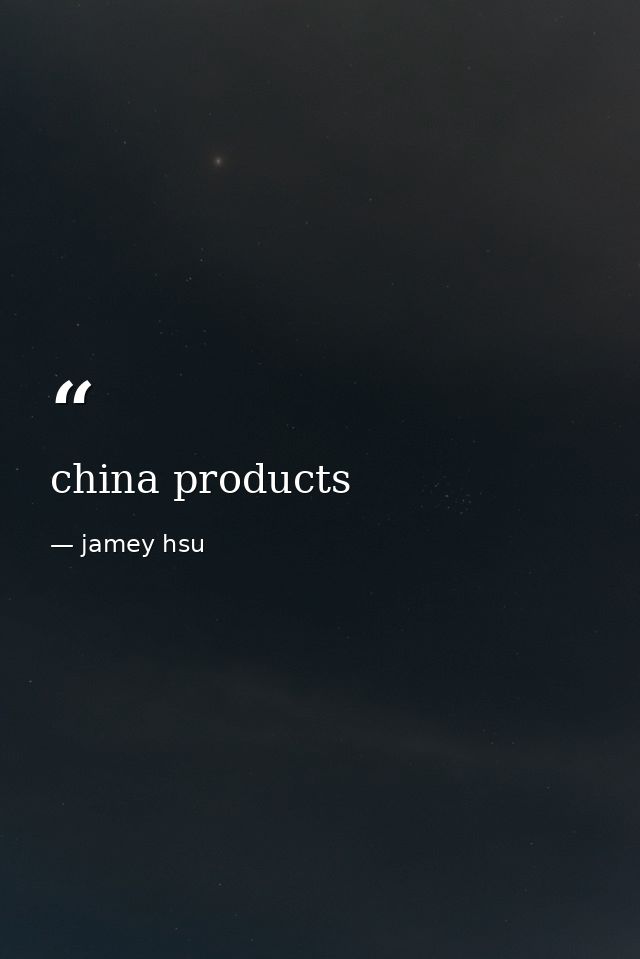 china products — jamey hsu
