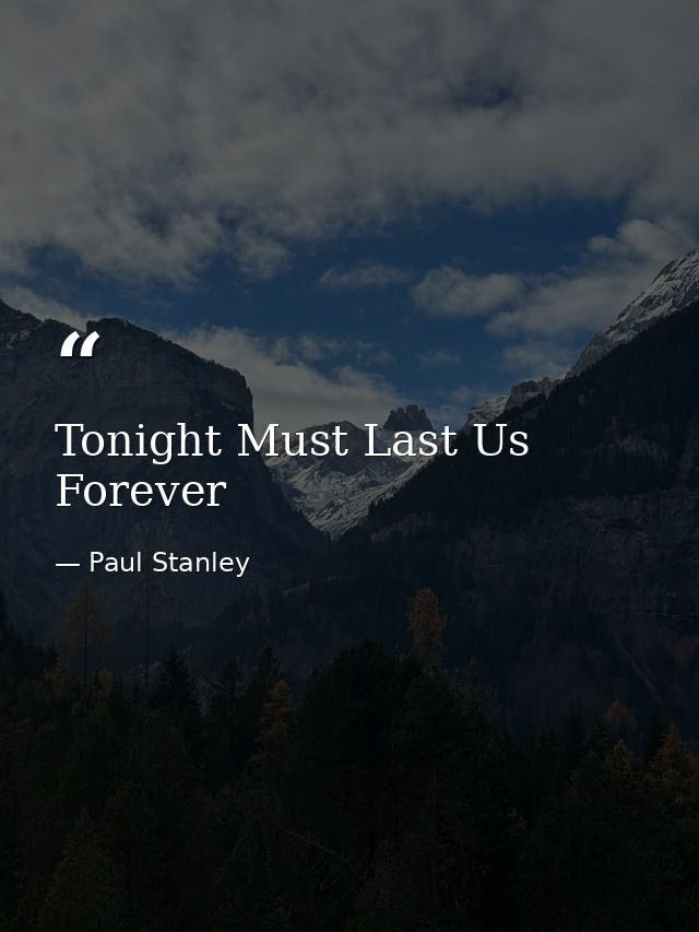 Tonight Must Last Us Forever — Paul Stanley