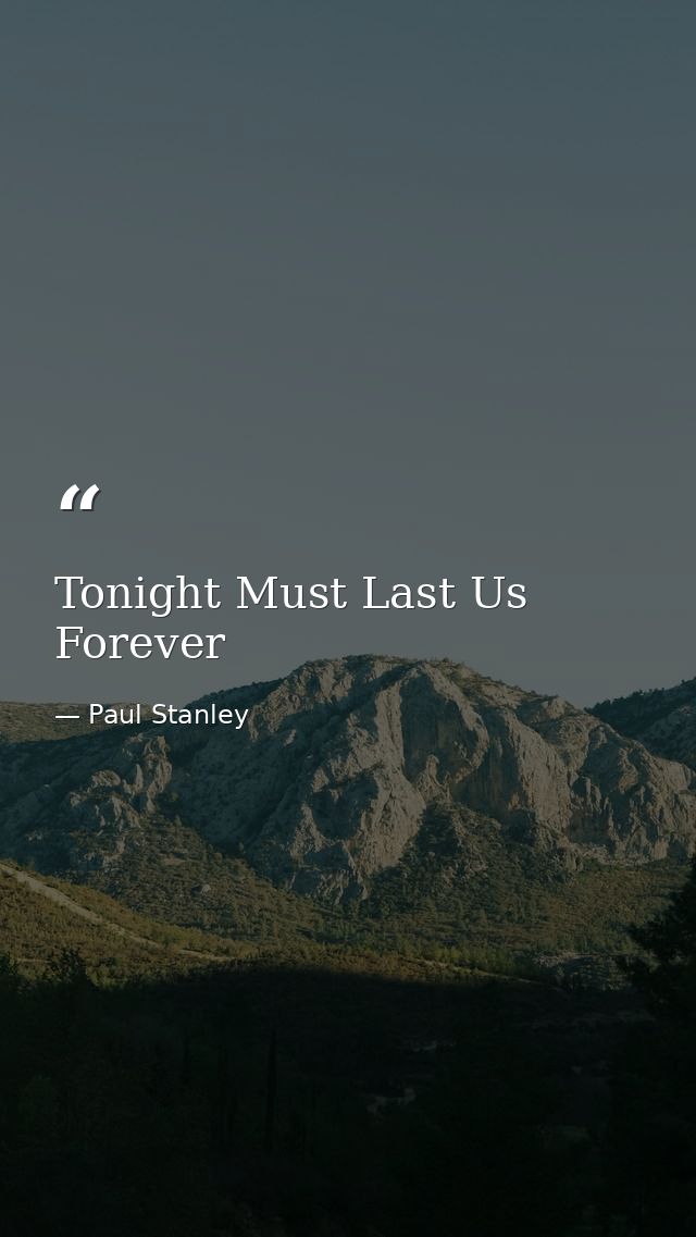 Tonight Must Last Us Forever — Paul Stanley
