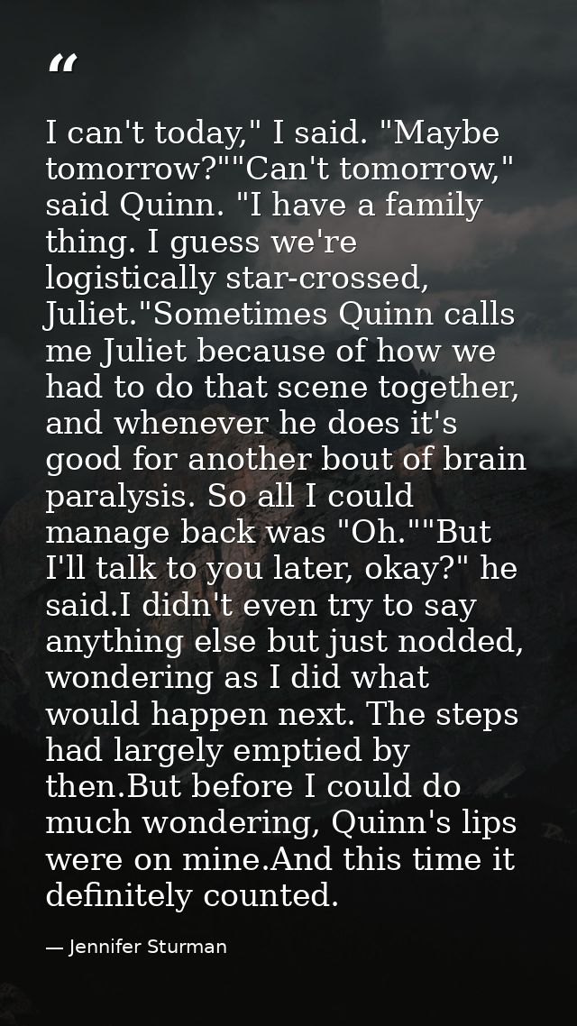 I can't today," I said. "Maybe tomorrow?""Can't tomorrow," said Quinn. "I have a family thing. I guess we're logisticall — Jennifer Sturman
