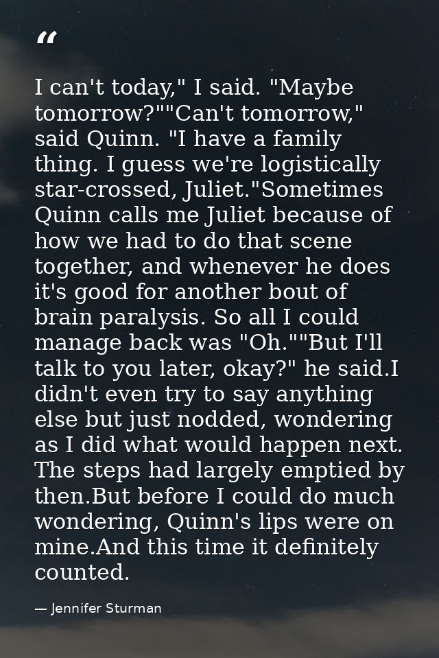 I can't today," I said. "Maybe tomorrow?""Can't tomorrow," said Quinn. "I have a family thing. I guess we're logisticall — Jennifer Sturman