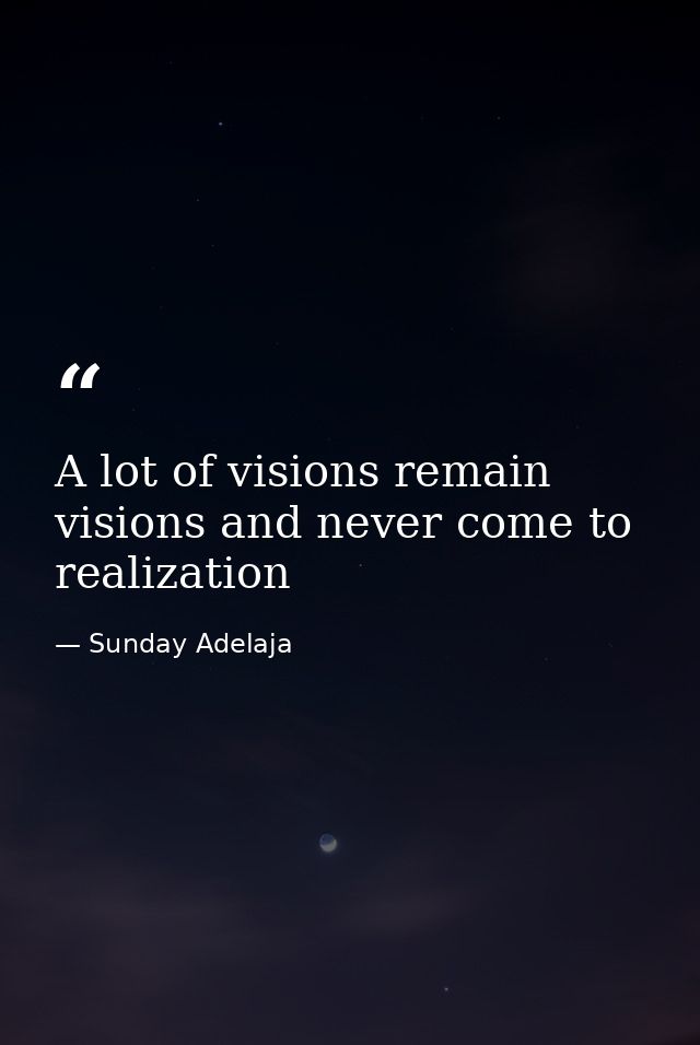A lot of visions remain visions and never come to realization — Sunday Adelaja