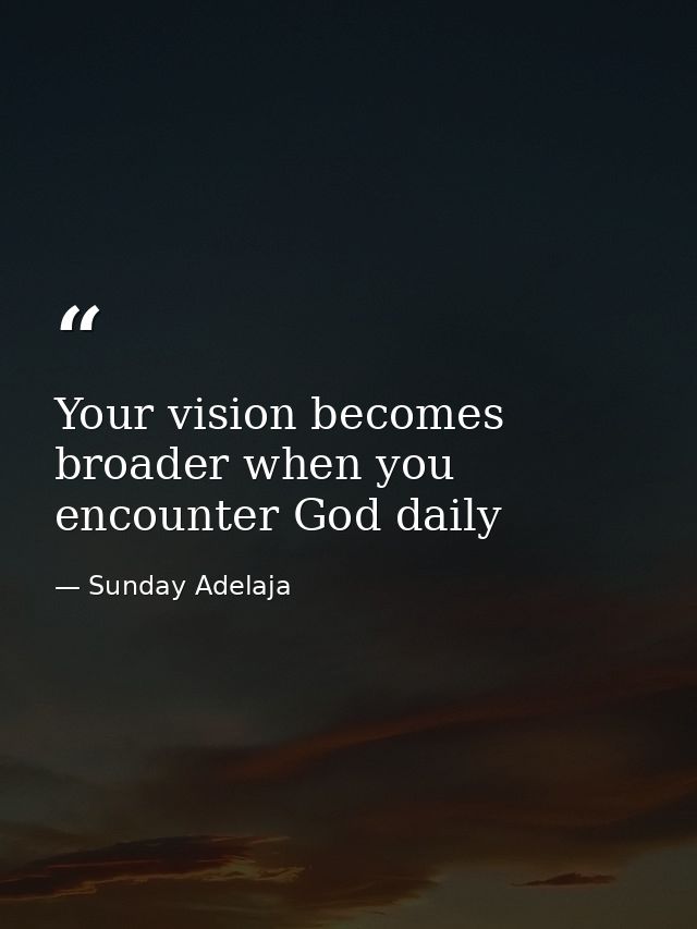 Your vision becomes broader when you encounter God daily — Sunday Adelaja
