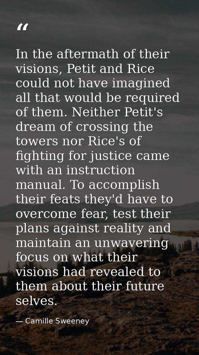 In the aftermath of their visions, Petit and Rice could not have imagined all that would be required of them. Neither Pe — Camille Sweeney