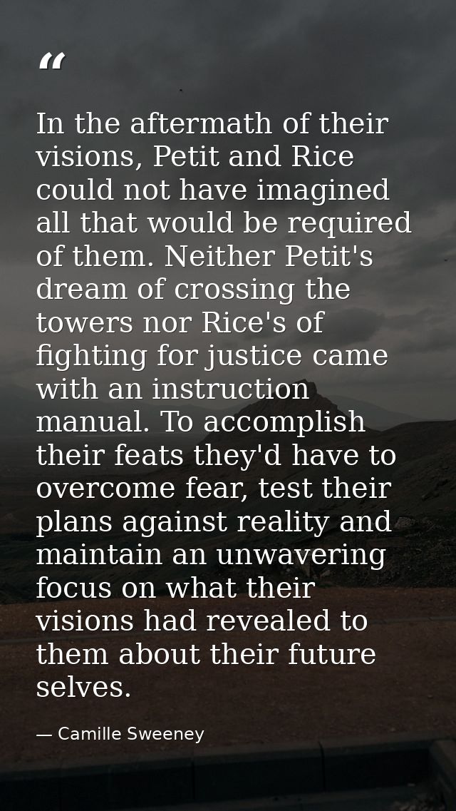 In the aftermath of their visions, Petit and Rice could not have imagined all that would be required of them. Neither Pe — Camille Sweeney