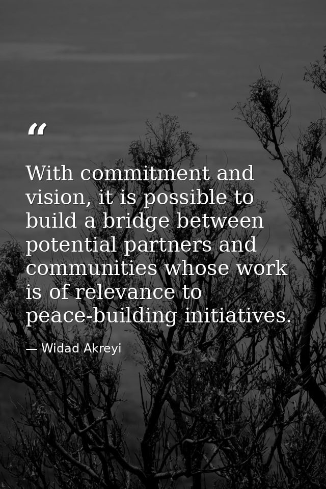 With commitment and vision, it is possible to build a bridge between potential partners and communities whose work is of — Widad Akreyi