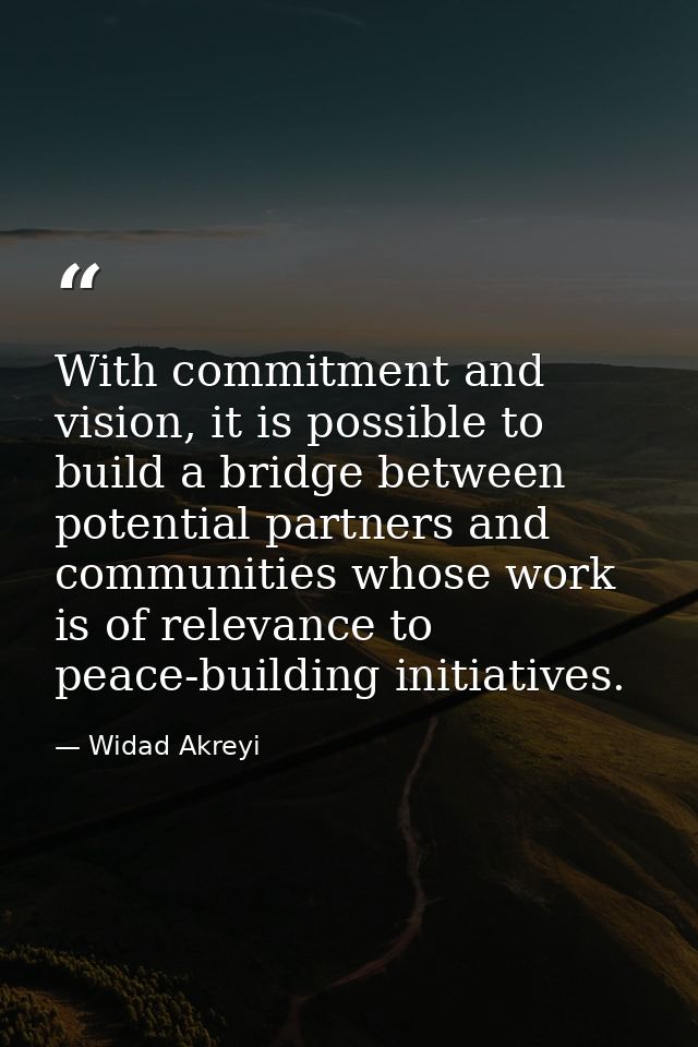 With commitment and vision, it is possible to build a bridge between potential partners and communities whose work is of — Widad Akreyi