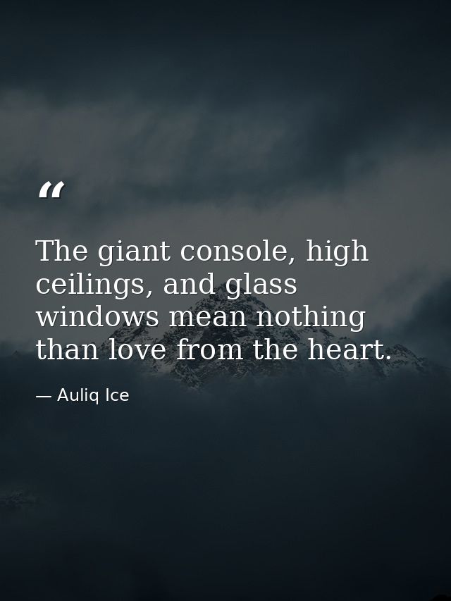 The giant console, high ceilings, and glass windows mean nothing than love from the heart. — Auliq Ice