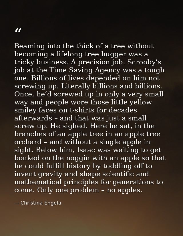 Beaming into the thick of a tree without becoming a lifelong tree hugger was a tricky business. A precision job. Scrooby — Christina Engela