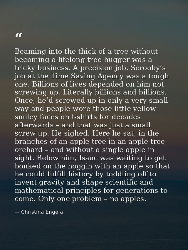 Beaming into the thick of a tree without becoming a lifelong tree hugger was a tricky business. A precision job. Scrooby — Christina Engela