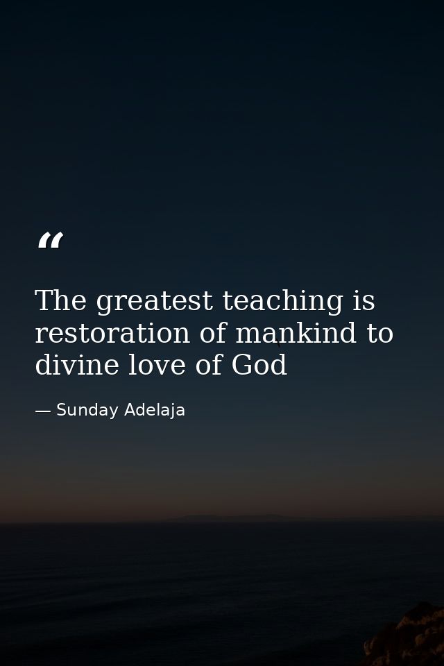 The greatest teaching is restoration of mankind to divine love of God — Sunday Adelaja