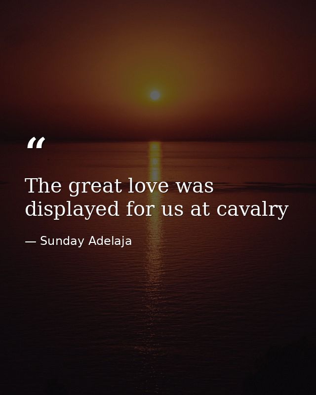 The great love was displayed for us at cavalry — Sunday Adelaja