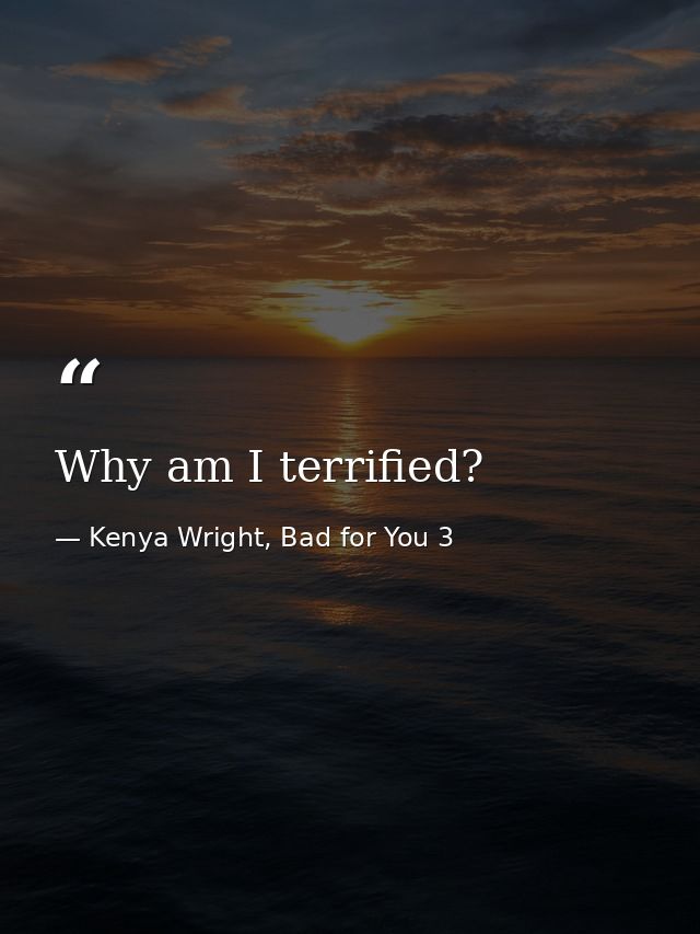Why am I terrified? — Kenya Wright, Bad for You 3