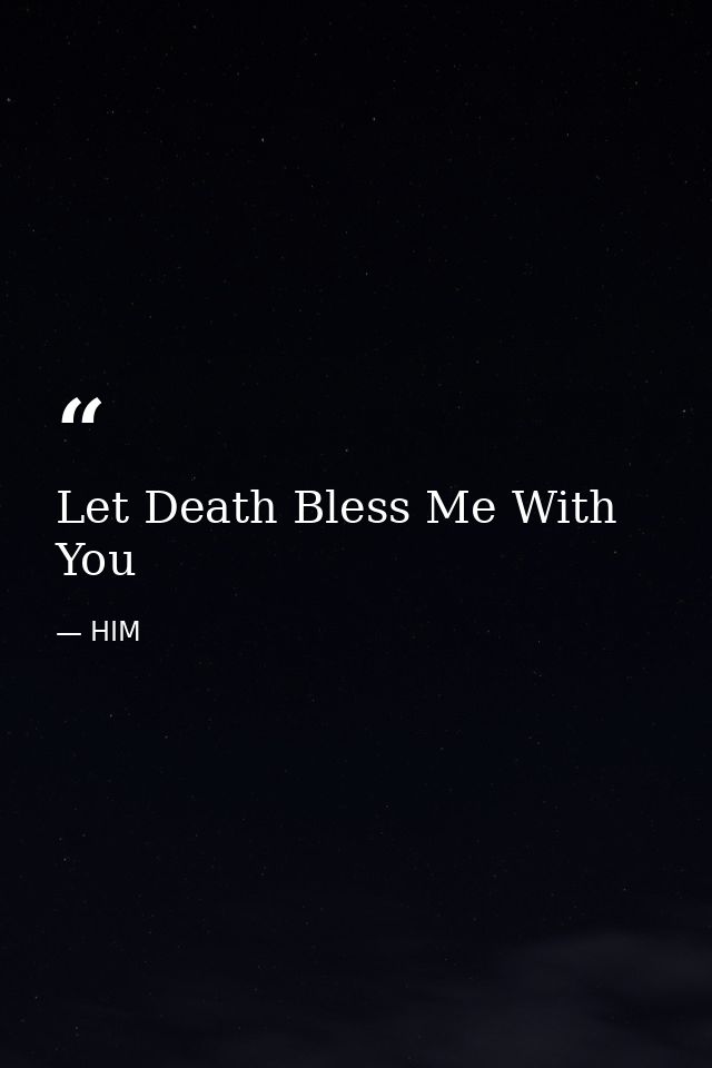 Let Death Bless Me With You — HIM