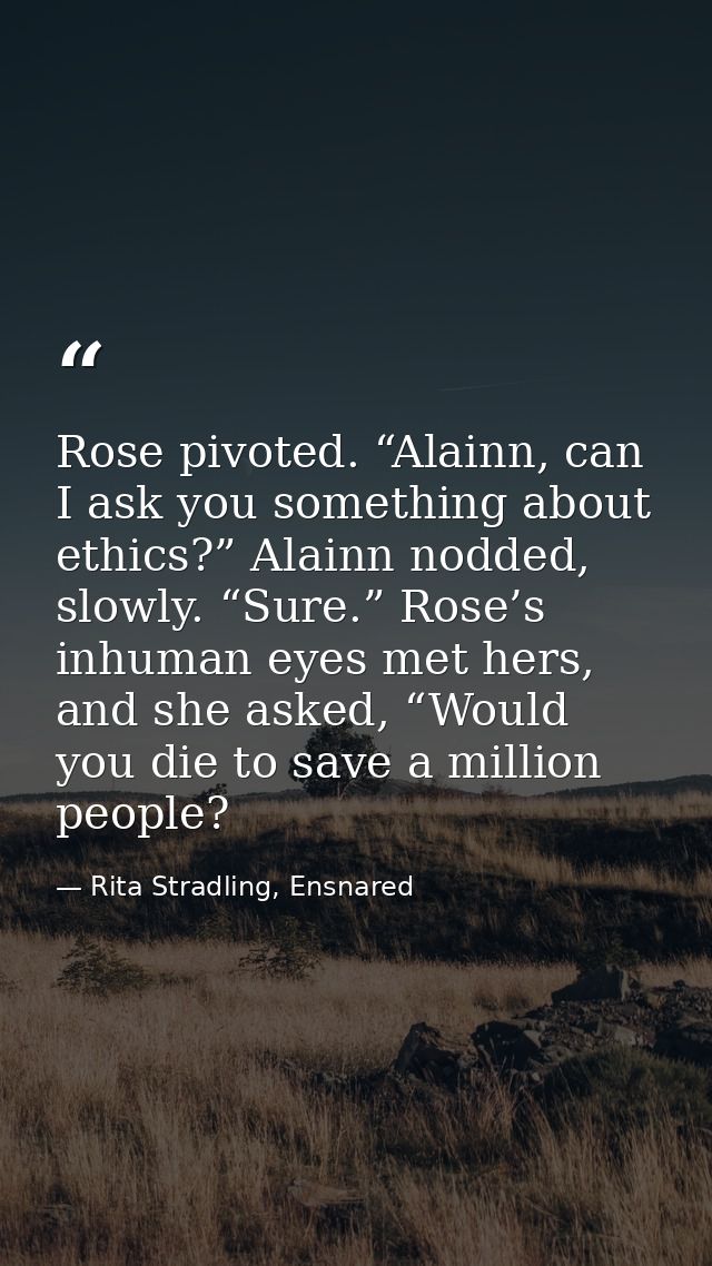Rose pivoted. “Alainn, can I ask you something about ethics?” Alainn nodded, slowly. “Sure.” Rose’s inhuman eyes met her — Rita Stradling, Ensnared
