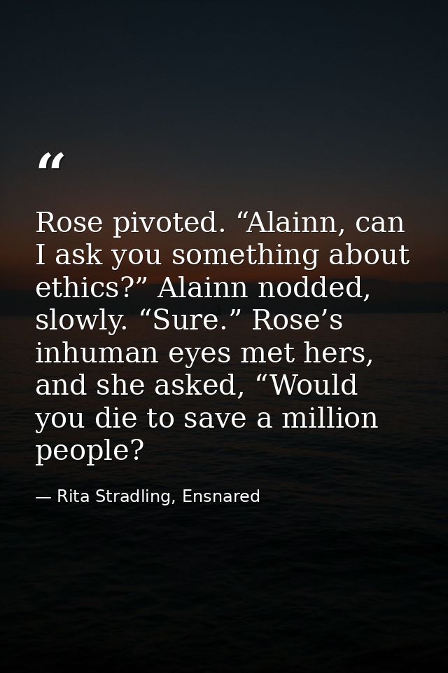 Rose pivoted. “Alainn, can I ask you something about ethics?” Alainn nodded, slowly. “Sure.” Rose’s inhuman eyes met her — Rita Stradling, Ensnared