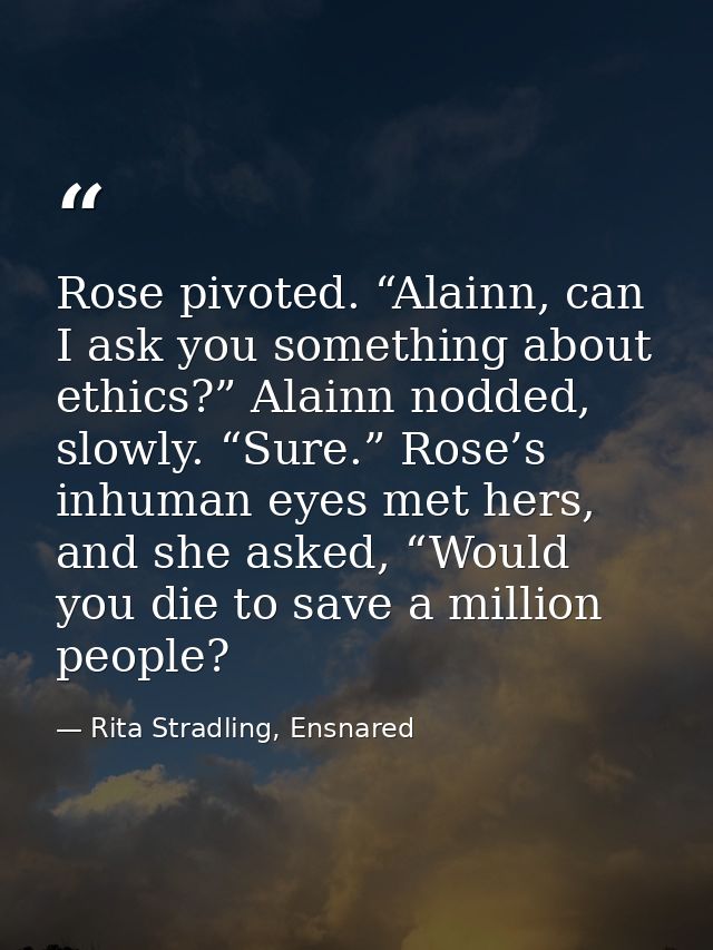 Rose pivoted. “Alainn, can I ask you something about ethics?” Alainn nodded, slowly. “Sure.” Rose’s inhuman eyes met her — Rita Stradling, Ensnared