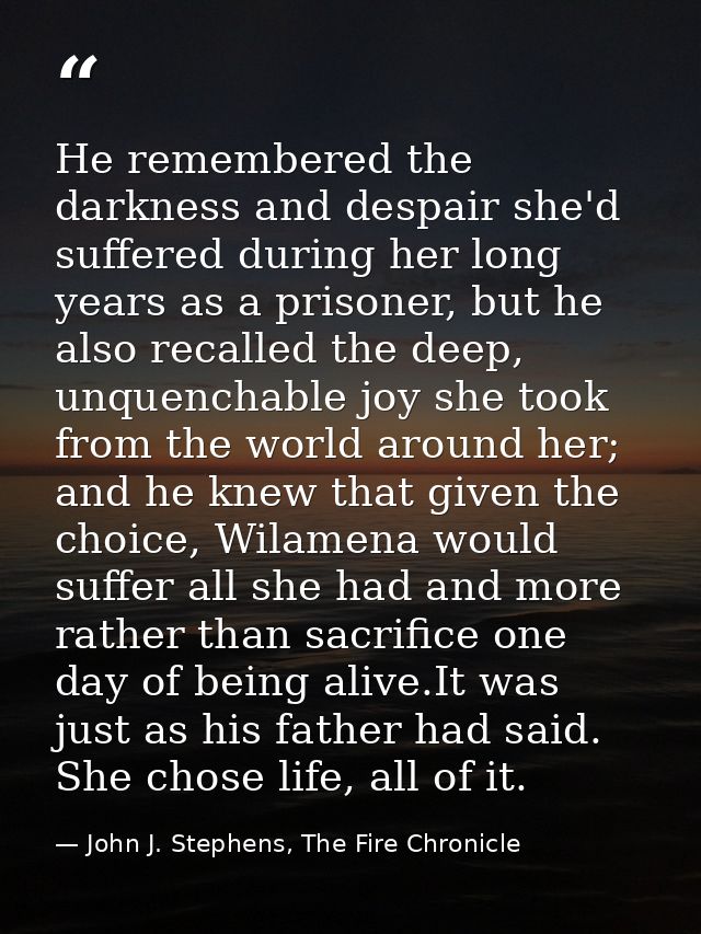 He remembered the darkness and despair she'd suffered during her long years as a prisoner, but he also recalled the deep — John J. Stephens, The Fire Chronicle