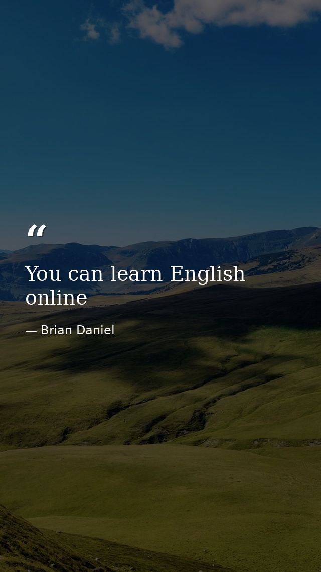 You can learn English online — Brian Daniel
