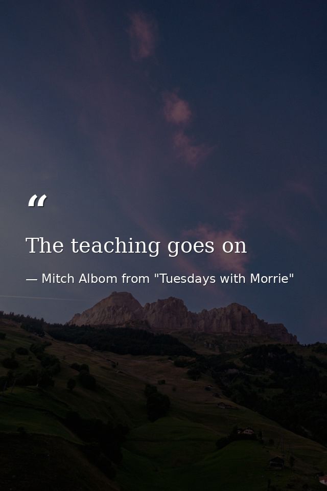 The teaching goes on — Mitch Albom from "Tuesdays with Morrie"