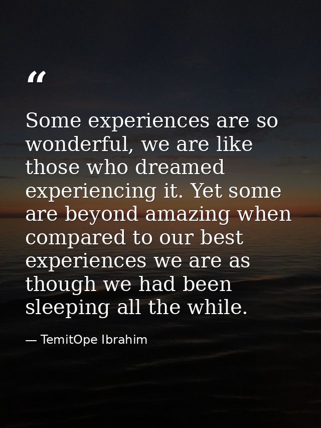 Some experiences are so wonderful, we are like those who dreamed experiencing it. Yet some are beyond amazing when compa — TemitOpe Ibrahim