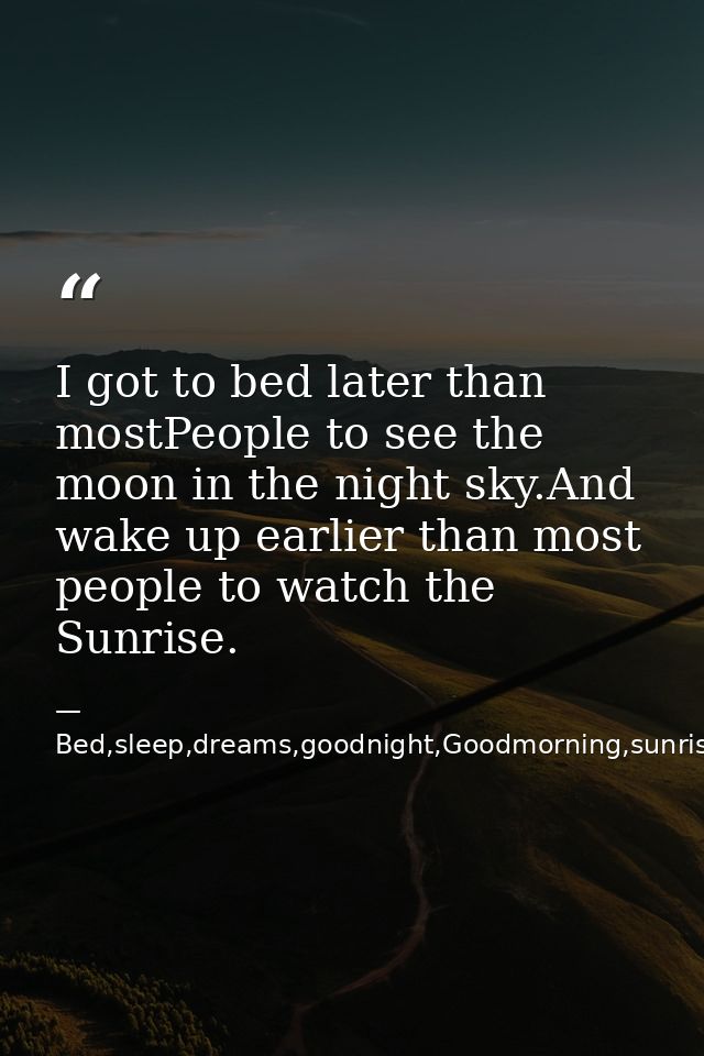 I got to bed later than mostPeople to see the moon in the night sky.And wake up earlier than most people to watch the Su — Bed,sleep,dreams,goodnight,Goodmorning,sunrise,sunset.