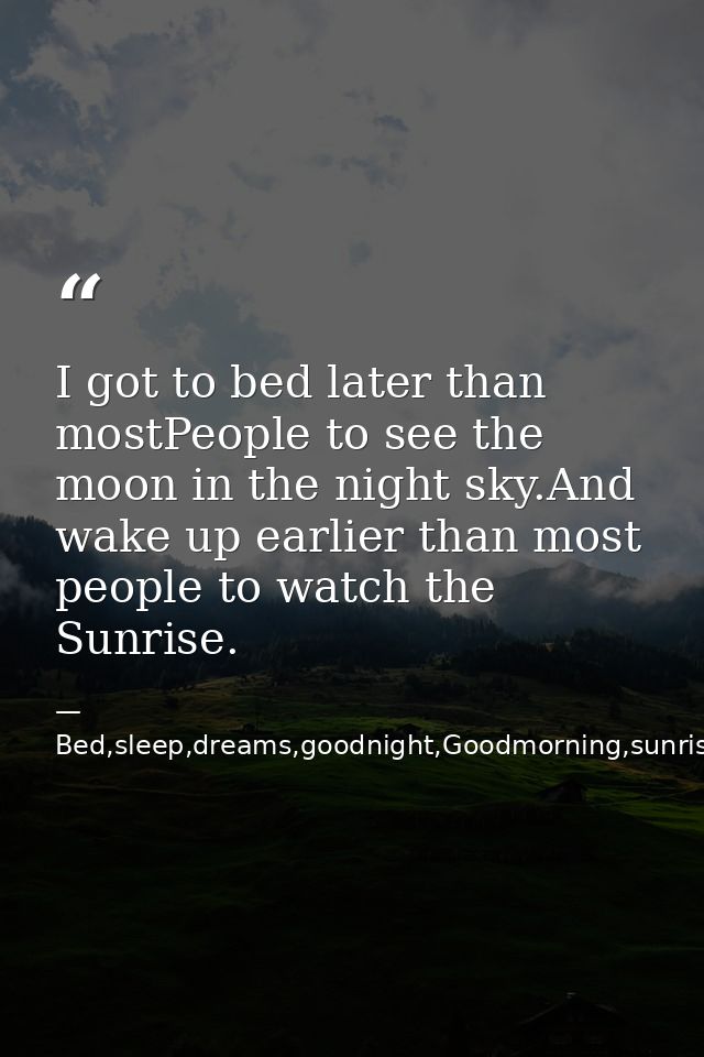 I got to bed later than mostPeople to see the moon in the night sky.And wake up earlier than most people to watch the Su — Bed,sleep,dreams,goodnight,Goodmorning,sunrise,sunset.