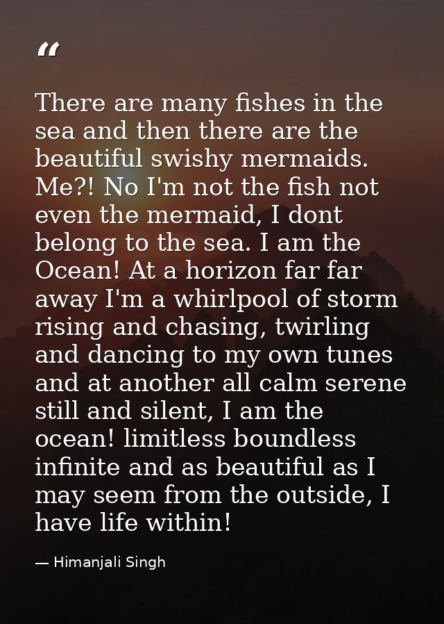 There are many fishes in the sea and then there are the beautiful swishy mermaids. Me?! No I'm not the fish not even the — Himanjali Singh
