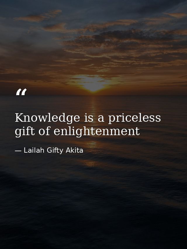 Knowledge is a priceless gift of enlightenment — Lailah Gifty Akita